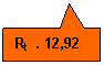 Rechteckige Legende: Rt . 12,92