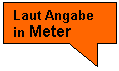 Rechteckige Legende: Laut Angabe
in Meter

