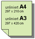 Reserviert: unliniert A4
297 x 210 cm

unliniert A3
297 x 420 cm
