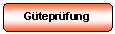 Abgerundetes Rechteck: Gteprfung