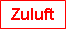 Textfeld: Zuluft