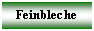 Textfeld: Feinbleche

