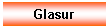 Textfeld: Glasur