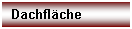 Textfeld: Dachfl�che