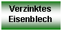 Textfeld: Verzinktes Eisenblech
