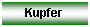 Textfeld: Kupfer