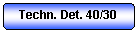 Abgerundetes Rechteck: Techn. Det. 40/30