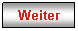 Textfeld: Weiter