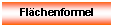 Textfeld: Flchenformel